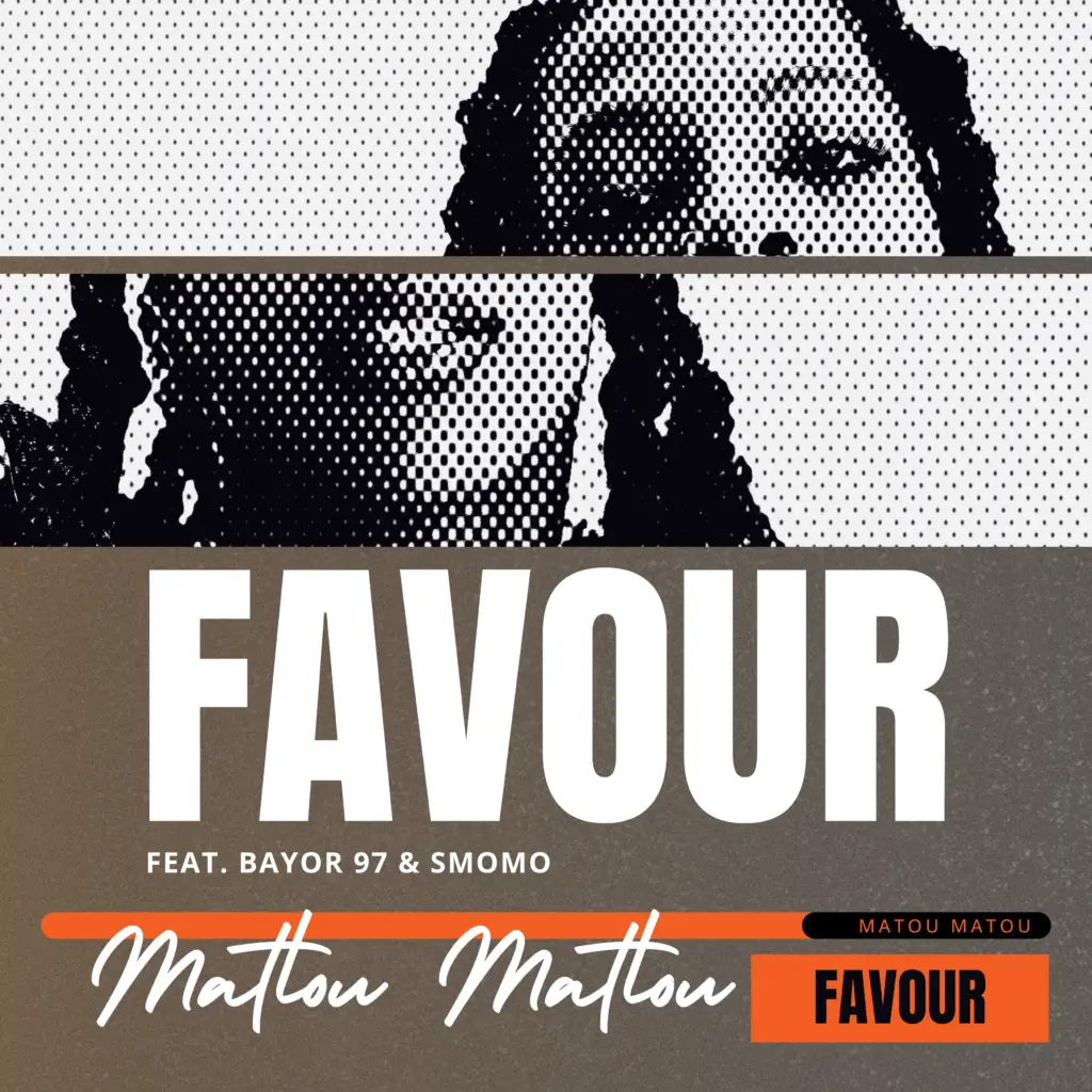 Matlou Matlou (Feat. Bayor97 & Smomo) – Favour